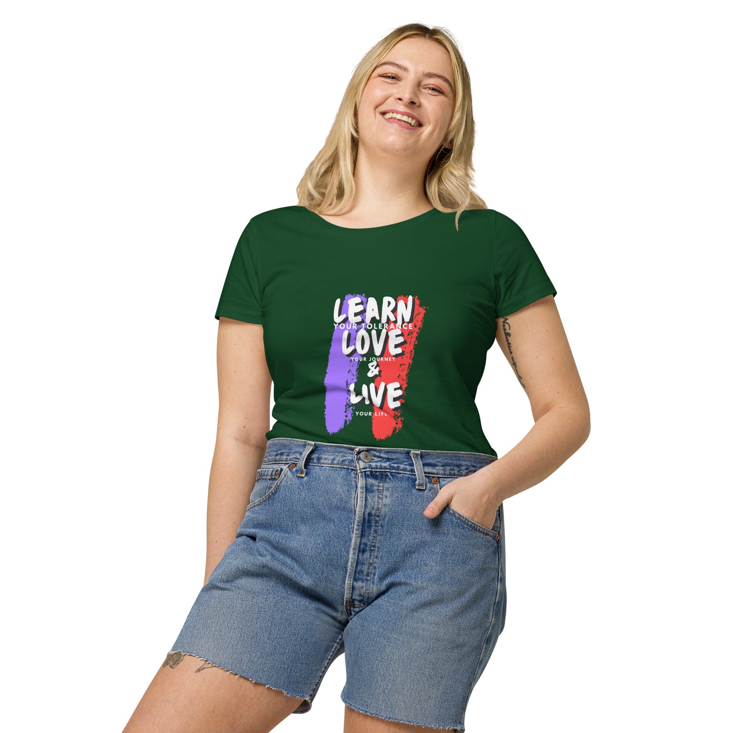 Learn your tolerance, Love your journey, and Live your life Women’s basic organic t-shirt