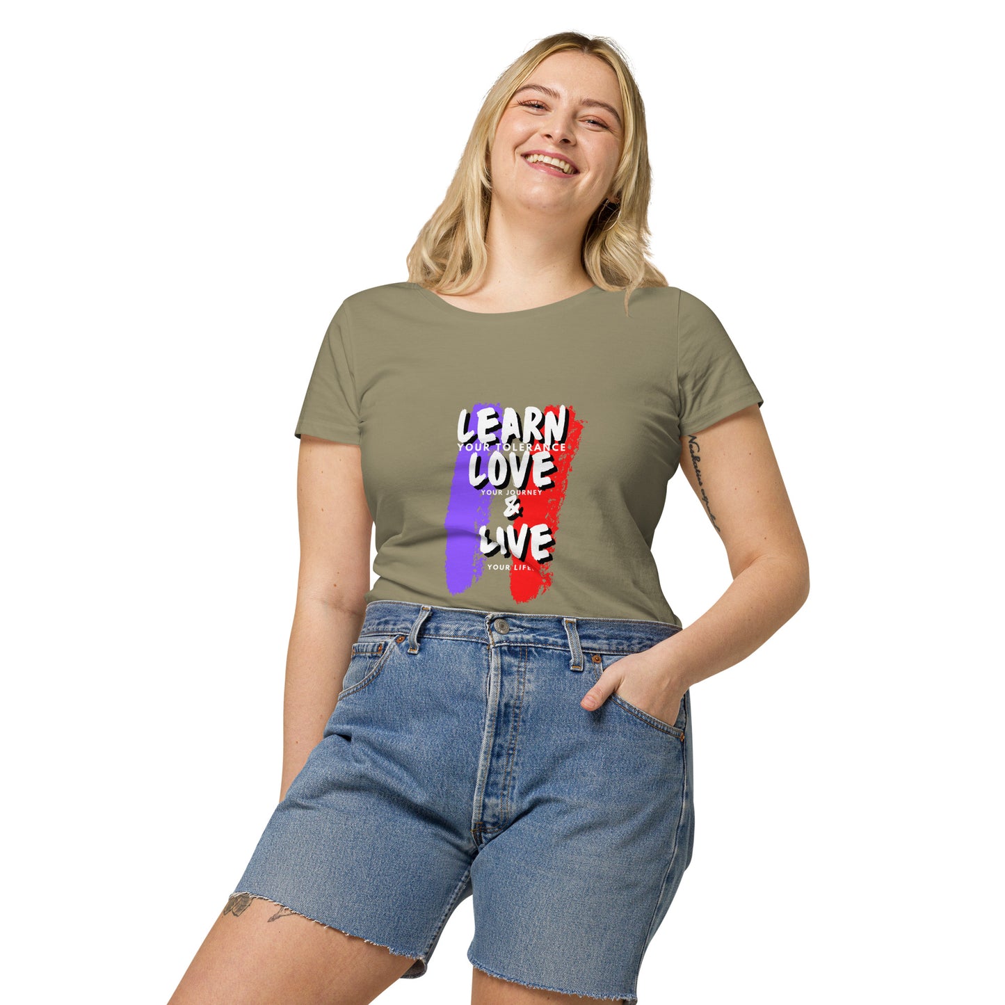 Learn your tolerance, Love your journey, and Live your life Women’s basic organic t-shirt