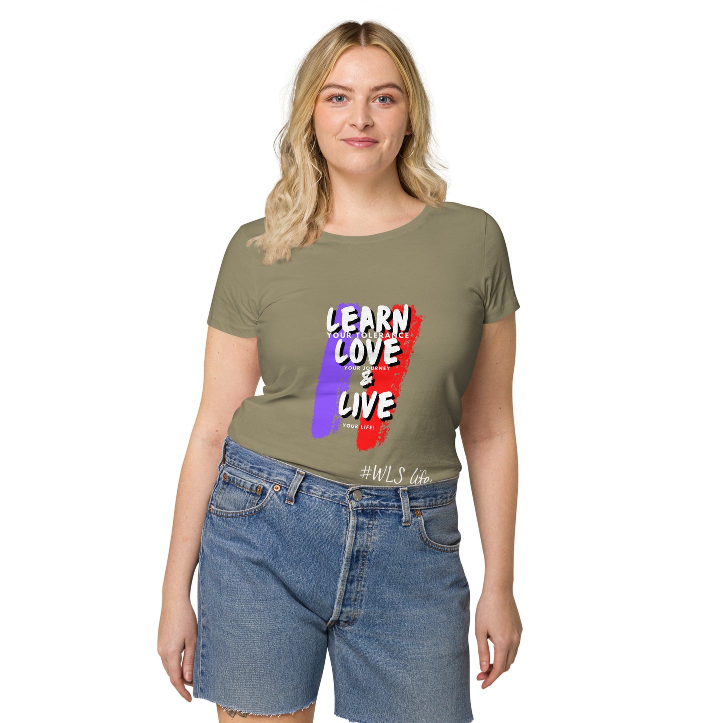 Learn your tolerance, Love your journey, and Live your life Women’s basic organic t-shirt