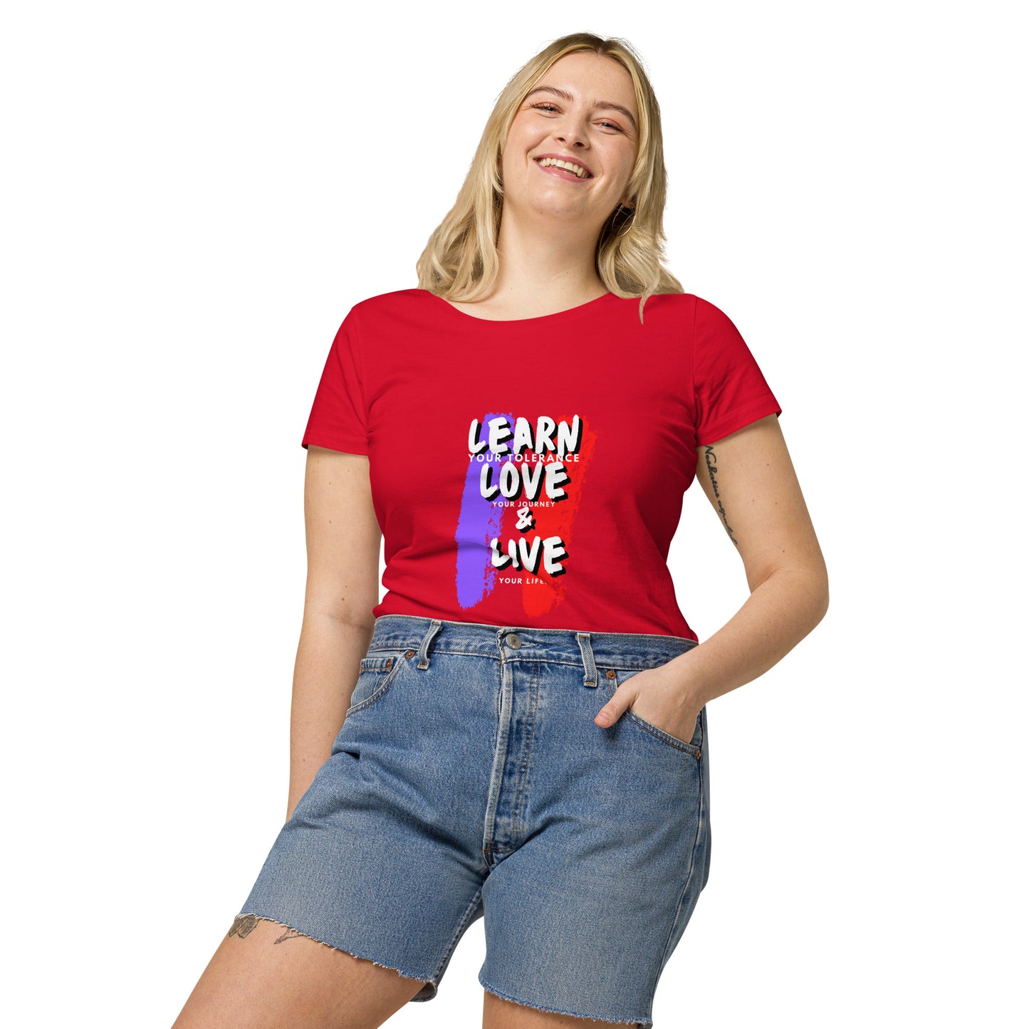 Learn your tolerance, Love your journey, and Live your life Women’s basic organic t-shirt